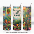 Plants garden 20oz stainless steel insulated tumbler drinkware humorous funny