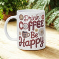 Drink coffee be happy 15oz coffee mug new humorous